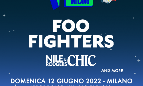 I-Days 2022: Foo Fighters confermati il 12 giugno 2022 nella stessa giornata Nile Rodgers & Chic.